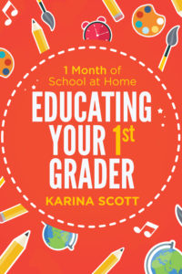 Activity Book, Educating Your 1st Grader by Karina Scott